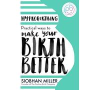 Hypnobirthing - Siobhan Miller - Little Brown Book Group - Livre en Anglais - Paperback Siobhan MillerSiobhan Miller (Auteur)