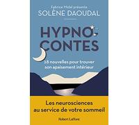 Hypnocontes : 18 nouvelles pour trouver son apaisement intérieur - Les neurosciences au service de votre sommeil