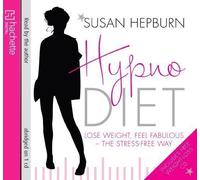 Hypnodiet: Lose weight, feel fabulous - the stress-free way by Hepburn, Susan on 07/01/2010 Abridged edition