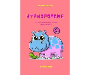 HYPNOPOTAME TOME 2: LES 21 CONTES HYPNOTIQUES