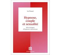 Hypnose, couple et sexualité: 68 stratégies d hypnose amoureuse