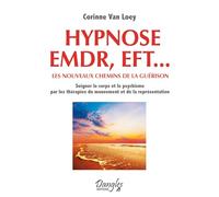 Hypnose Emdr, Eft - Les Nouveaux Chemins De La Guérison