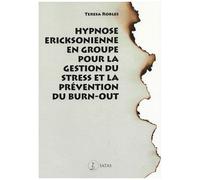 Hypnose Ericksonienne En Groupe Pour Gérer Le Stress Et Prévenir Le Burn-Out