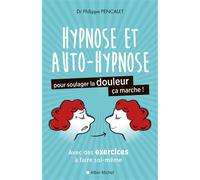 Hypnose et auto-hypnose pour soulager la douleur, ça marche ! – Les Éditions Albin Michel
