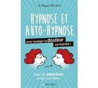 Hypnose et auto-hypnose pour soulager la douleur, ça marche ! – Les Éditions Albin Michel