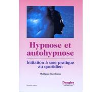 Hypnose et autohypnose : Initiation à une pratique au quotidien