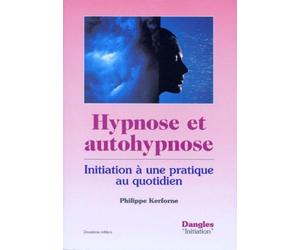 Hypnose et autohypnose : Initiation à une pratique au quotidien