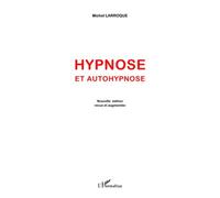 Michel Larroque – Hypnose et autohypnose – Guide – Nouvelle édition revue et augmentée – Broché