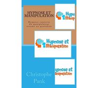 Hypnose et Manipulation: Hypnose couverte du manipulateur assume au quotidien