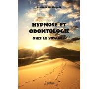 Hypnose et odontologie - Osez le voyage...