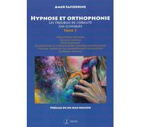 Hypnose et orthophonie - Les troubles de l'oralité - Cas cliniques Tome 1