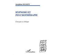 Hypnose et psychotherapie Concepts et clinique - Joséphine Balken - L'harmattan - broché - Essai