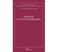 Hypnose Et Psychothérapies - Actes Du Neuvième Congrès De L'association Européenne Des Praticiens D'hypnose