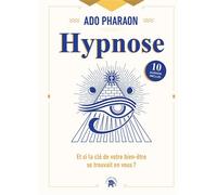Hypnose Et si la clé de votre bien-être se trouvait en vous ? - Ado Pharaon - Lotus Et L'elephant - relié - Beau livre