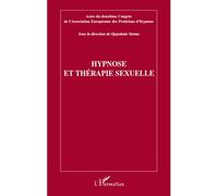 Hypnose et thérapie sexuelle Actes du deuxième congrès de l'Association Européenne des Praticiens d'Hypnose - Djayabala Varma - L'harmattan - broché - Etude