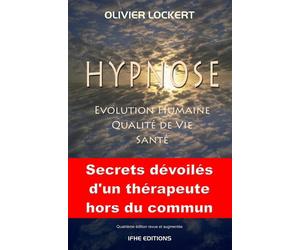 Hypnose - Evolution humaine - Qualité de vie - Santé - Olivier Lockert - Ifhe - broché - Essai