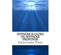 Hypnose H-Ultra ou Hypnose Profonde