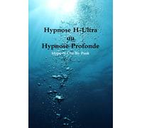 Hypnose H-Ultra ou Hypnose Profonde