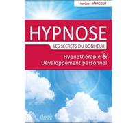 Hypnose - Les secrets du bonheur - Hypnothérapie & Développement personnel