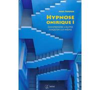 Hypnose Onirique I - Comprendre l'autre jusqu'en lui-même