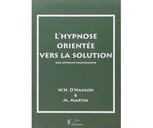 Hypnose Orientee Vers Solution. Approche Ericksonienne by O'hanlon (January 19,1995)