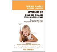 Hypnose Pour Les Enfants Et Les Adolescents - Apprenez À Aider Les Enfants Avec L'hypnose