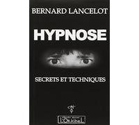 Hypnose - secrets et techniques