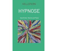 Hypnose (Softcover): Geschichte, Theorie und Praxis