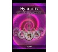 Hypnosis And Hypnotic Suggestion (Hypnosis And Self Hypnosis)