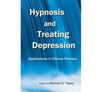 Hypnosis and Treating Depression - [Version Originale] Michael D Yapko (Auteur)