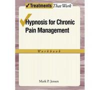 Hypnosis for Chronic Pain Management by Jensen Mark P. Professor and Vice Chair for Research Professor and Vice Chair for Research Department of Rehabilit Mark P Jensen (Auteur)