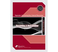 Hypnosis: Uncovering Your Internal Resources: Becoming A Non Smoker