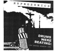 Hypnosonics - Drums Were Beating: Fort Apache Studios 1996 [Cd]