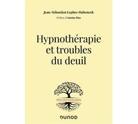 Hypnothérapie et troubles du deuil - Jean-Sébastien Leplus-Habeneck - Dunod - broché - Essai