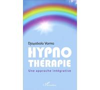 Hypnothérapie Une approche intégrative - Djayabala Varma - L'harmattan - broché - Essai