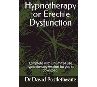 Hypnotherapy for Erectile Dysfunction: Complete with unlimited use hypnotherapy session for you to download.