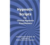 Hypnotic Scripts for Clinical Hypnosis Practitioners - Kyra Schaefer - Amazon Digital Services LLC KDP - Livre en Anglais Kyra SchaeferKyra Schaefer (Auteur)