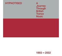 Hypnotised/a Journey Through British Trance Music 1993/2002