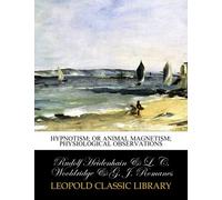 Hypnotism; or Animal magnetism; physiological observations