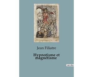 Hypnotisme et magnétisme