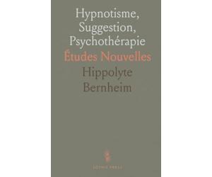 Hypnotisme, Suggestion, Psychothérapie: Études Nouvelles