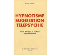 Hypnotisme, suggestion, télépsychie