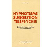Hypnotisme - Suggestion - Télépsychie - Marcel Baugin - Bussiere - Livre