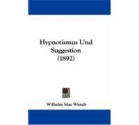 Hypnotismus Und Suggestion (1892) Wundt, Wilhelm Max (Auteur)