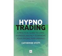 Hypnotrading: A Practical Guide to Using Hypnosis and Nlp to Improve Your Trading Performance - [Version Originale] Inconnu (Auteur)