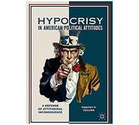Hypocrisy In American Political Attitudes