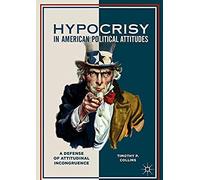Hypocrisy In American Political Attitudes