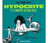 Hypocrite et le monstre du Loch Ness - Jean-Claude Forest - L'association - broché - Bande dessinée
