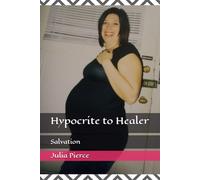 Hypocrite to Healer: Salvation