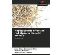 Hypoglycemic effect of red algae in diabetic animals: More than life